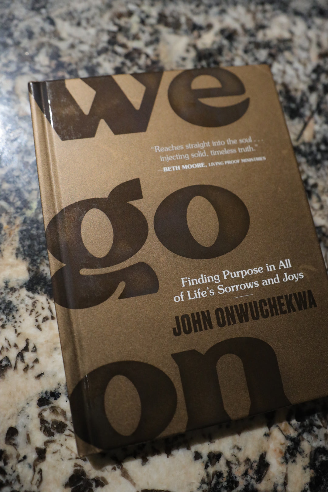 (Book) We Go On: Finding Purpose in All of Life's Joys and Sorrows