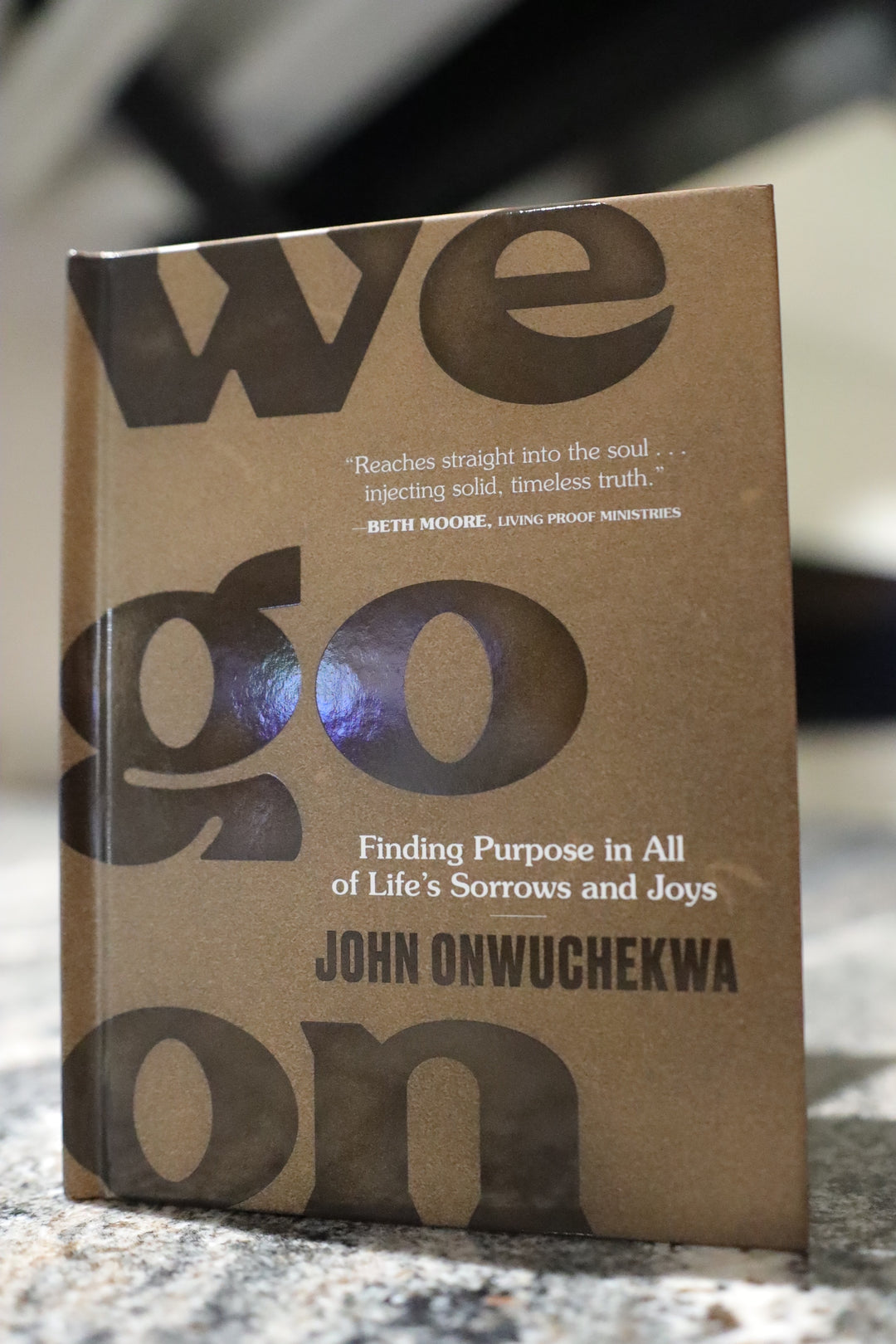 (Book) We Go On: Finding Purpose in All of Life's Joys and Sorrows