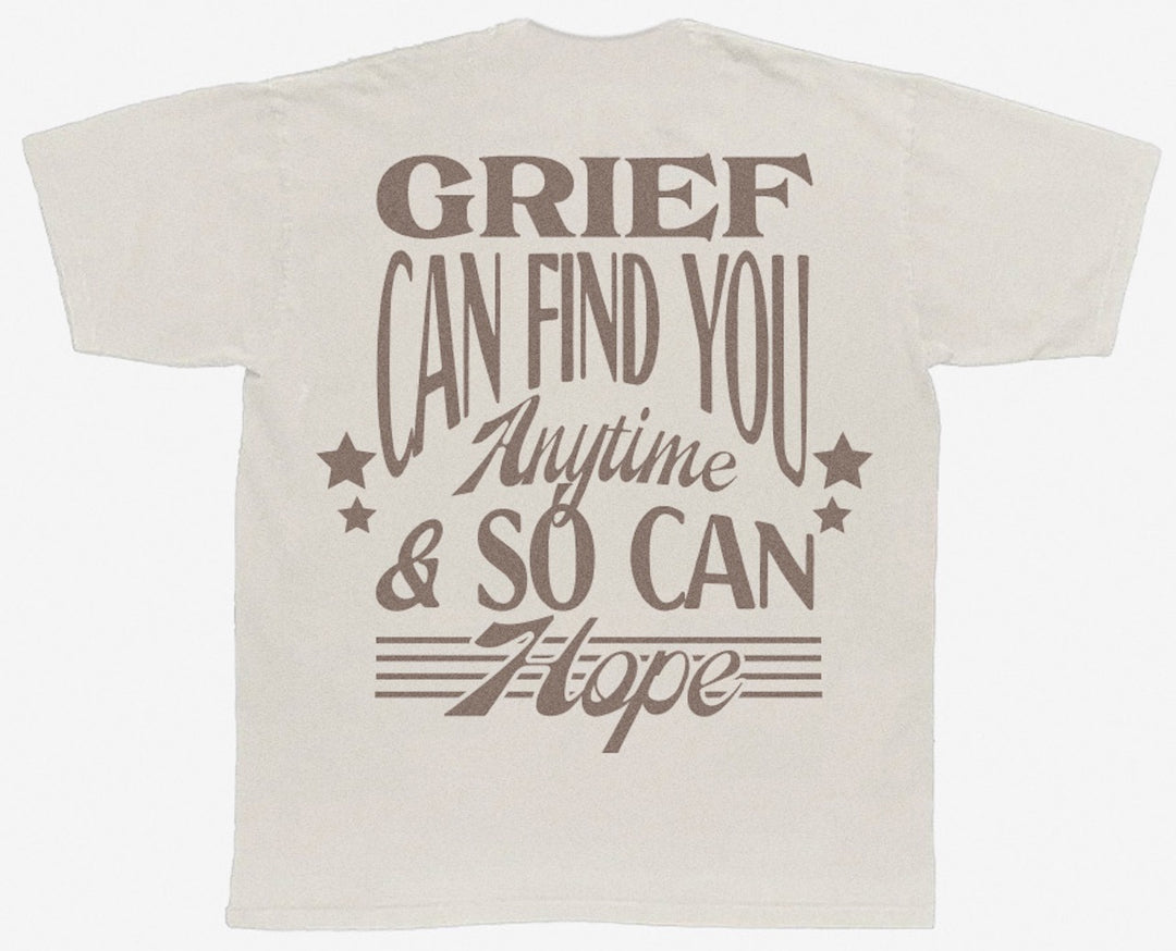 Hope Can Find You Anytime Tee